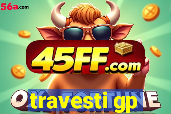 travesti gp